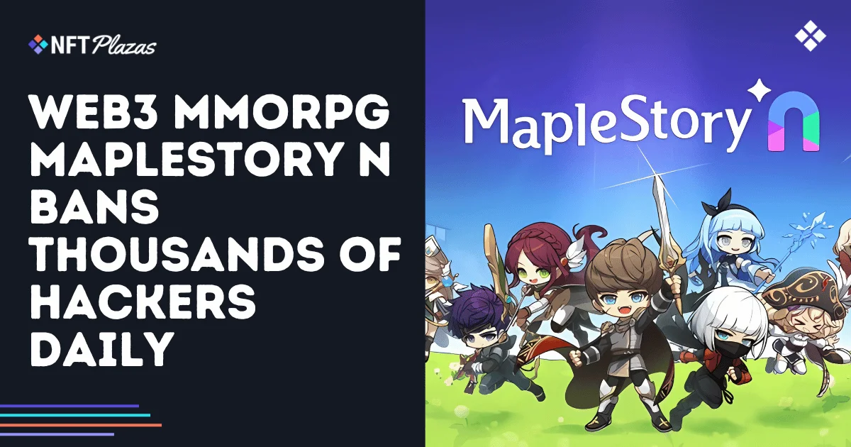 Web3 MMORPG《冒险岛 N》每日封禁数千名滥用者